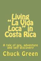 Living La Vida Loca in Costa Rica