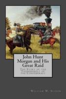 John Hunt Morgan and His Great Raid