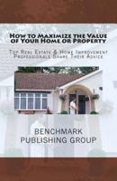 How to Maximize the Value of Your Home or Property