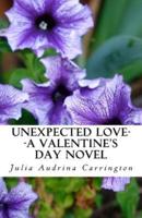 Unexpected Love--A Valentine's Day Novel