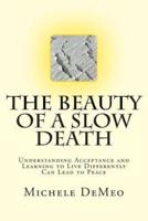 The Beauty of a Slow Death