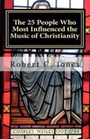 The 25 People Who Most Influenced the Music of Christianity