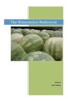 The Watermelon Multiverse
