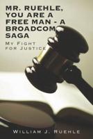 Mr. Ruehle, You Are a Free Man - A Broadcom Saga