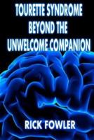 Tourette Syndrome, Beyond the Unwelcome Companion (Standard Print)