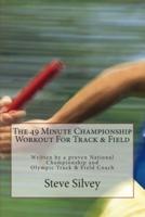 The 49 Minute Championship Workout For Track & Field