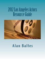 2012 Los Angeles Actors Resource Guide