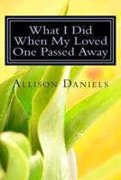 What I Did When My Loved One Passed Away