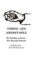 Yonder Lies Josiah's Gold