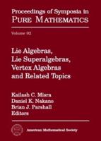 Lie Algebras, Lie Superalgebras, Vertex Algebras, and Related Topics