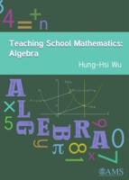 Teaching School Mathematics. Algebra