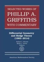 Selected Works of Phillip A. Griffiths With Commentary
