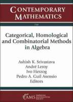Categorical, Homological and Combinatorial Methods in Algebra