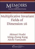 Multiplicative Invariant Fields of Dimension [Less-Than or Equal To] 6
