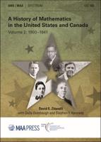 A History of Mathematics in the United States and Canada. Volume 2 1900-1941