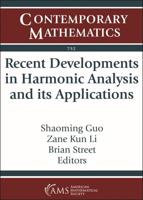 Recent Developments in Harmonic Analysis and Its Applications