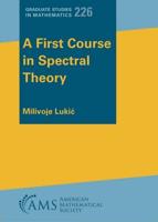 A First Course in Spectral Theory