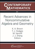 Recent Advances in Noncommutative Algebra and Geometry