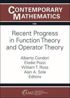 Recent Progress in Function Theory and Operator Theory