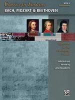 Classics for Students -- Bach, Mozart & Beethoven, Bk 2