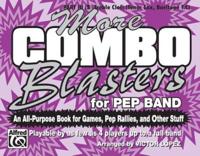 More Combo Blasters for Pep Band (An All-Purpose Book for Games, Pep Rallies and Other Stuff)