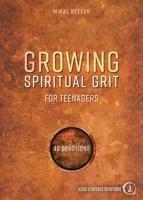 Growing Spiritual Grit for Teenagers