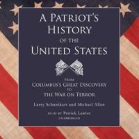 A Patriot's History of the United States Lib/E