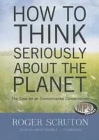 How to Think Seriously About the Planet