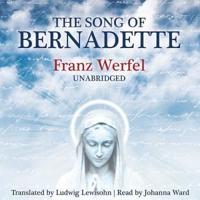 The Song of Bernadette Lib/E