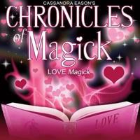 Chronicles of Magick: Love Magick Lib/E