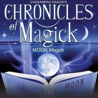 Chronicles of Magick: Moon Magick Lib/E