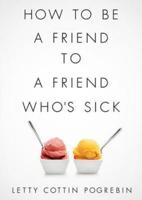 How to Be a Friend to a Friend Who's Sick