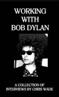 Working With Bob Dylan