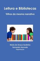 Leitura E Bibliotecas. Trilhos Da Mesma Narrativa