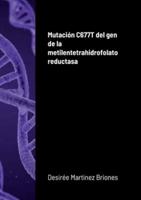 Mutación C677T Del Gen De La Metilentetrahidrofolato Reductasa