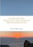 Intervención Educativa Del Tdah En Preadolescentes