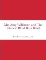 Mrs Amy Wilkinson and the Chinese Blind Boys Band