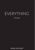 EVERYTHING: 1997-2022