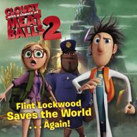 Flint Lockwood Saves the World--AGAIN!