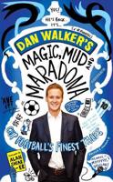 Dan Walker's Magic, Mud and Maradona