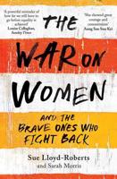 The War on Women and the Brave Ones Who Fight Back