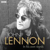 John Lennon in His Own Words