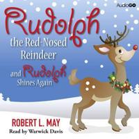 Rudolph the Red-Nosed Reindeer and Rudolph Shines Again