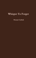 Whisper To Forget