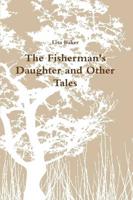 The Fisherman's Daughter and Other Tales