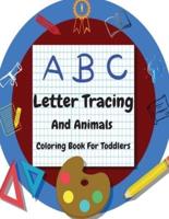 Letter Tracing And Animals Coloring Book For Toddlers