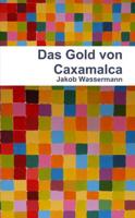 Das Gold Von Caxamalca