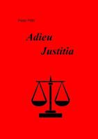 Adieu Justitia