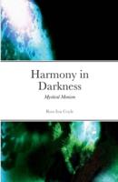 Harmony in Darkness: Mystical Monism