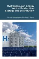 Hydrogen as an Energy Vector: Production, Storage and Distribution